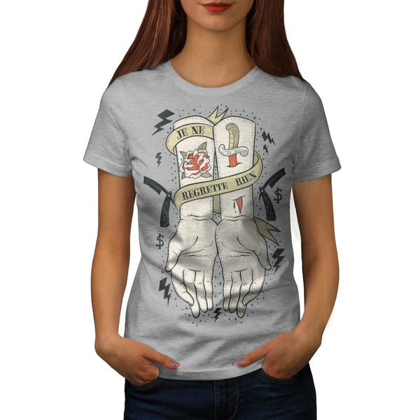 Je Ne Regrette Rien Womens T-Shirt