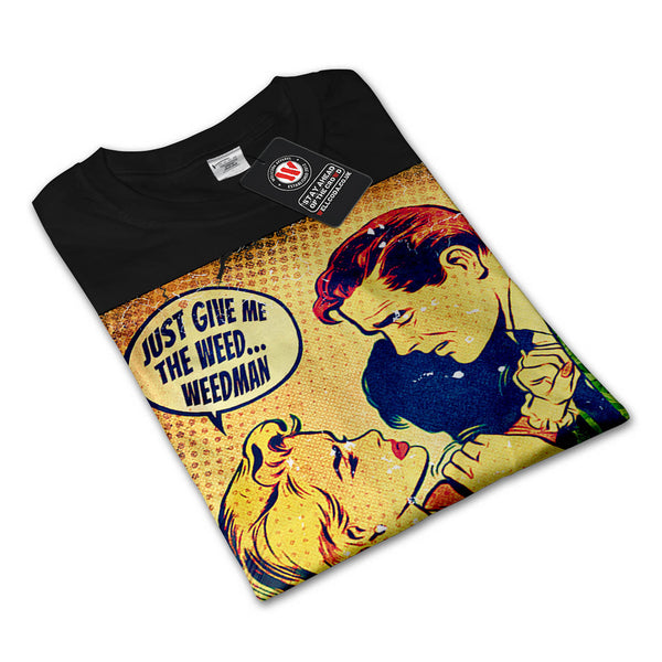 Give Me The Weed Now Mens Long Sleeve T-Shirt