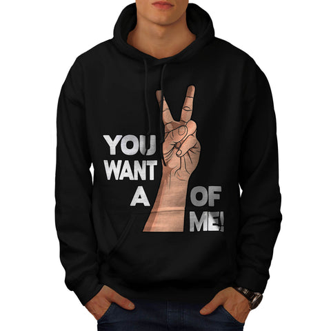 Want A Peace Of Me Mens Hoodie