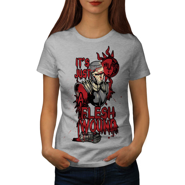 Just A Flesh Wound Womens T-Shirt