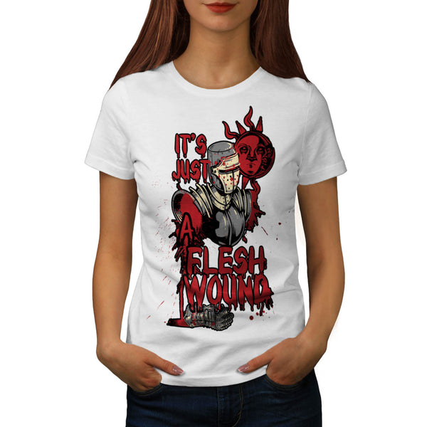 Just A Flesh Wound Womens T-Shirt