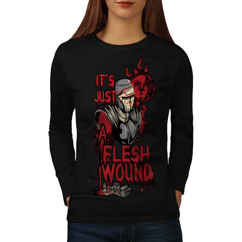 Just A Flesh Wound Womens Long Sleeve T-Shirt