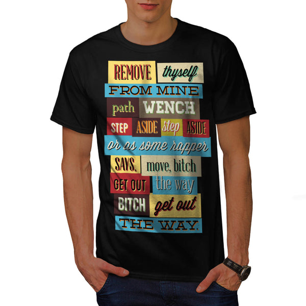 Move Bitch Get Out Mens T-Shirt