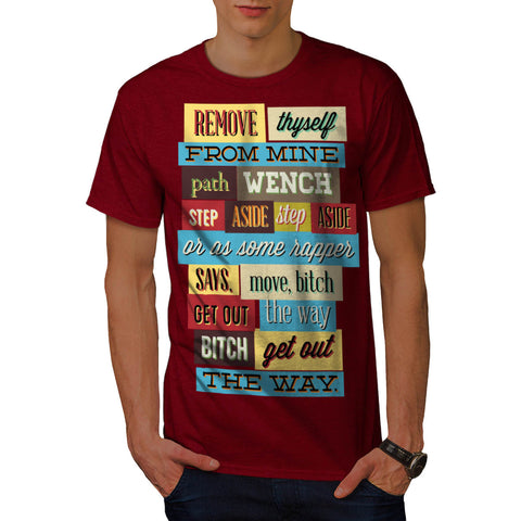 Move Bitch Get Out Mens T-Shirt