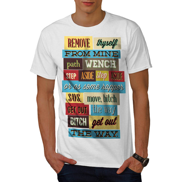 Move Bitch Get Out Mens T-Shirt