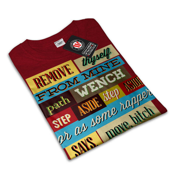 Move Bitch Get Out Womens T-Shirt