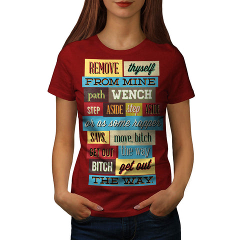 Move Bitch Get Out Womens T-Shirt