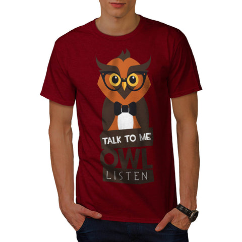 You Talk Owl Listen Mens T-Shirt