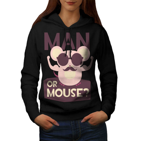 You A Man Or Mouse Womens Hoodie