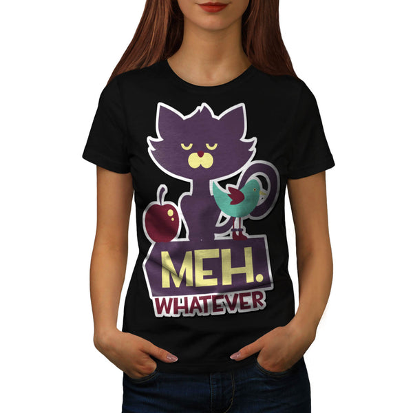 Meh Whatever Cat Womens T-Shirt