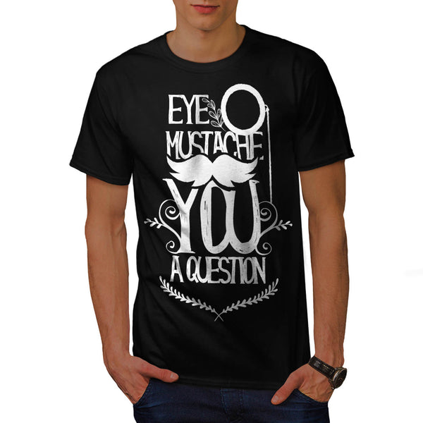 Moustache Question Mens T-Shirt