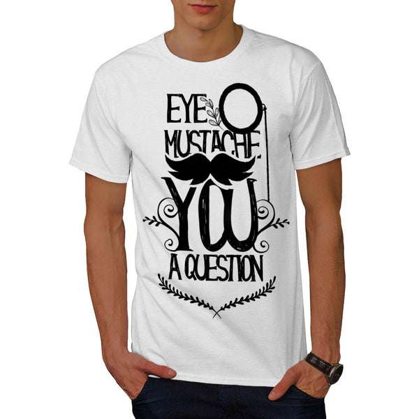 Moustache Question Mens T-Shirt