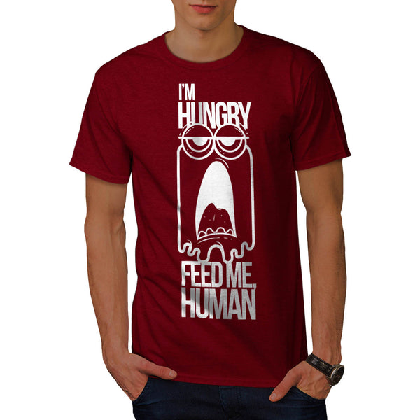 Im Hungry Feed Me Mens T-Shirt