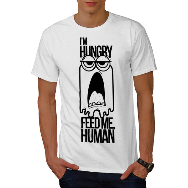 Im Hungry Feed Me Mens T-Shirt