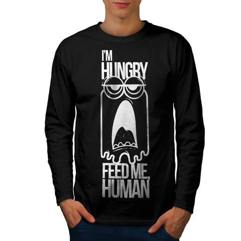 Im Hungry Feed Me Mens Long Sleeve T-Shirt