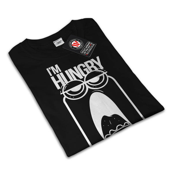Im Hungry Feed Me Mens T-Shirt
