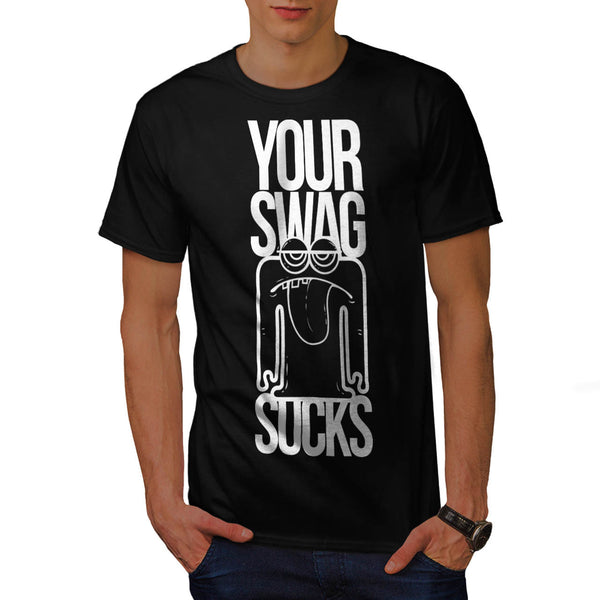 Your Swag Sucks Fun Mens T-Shirt