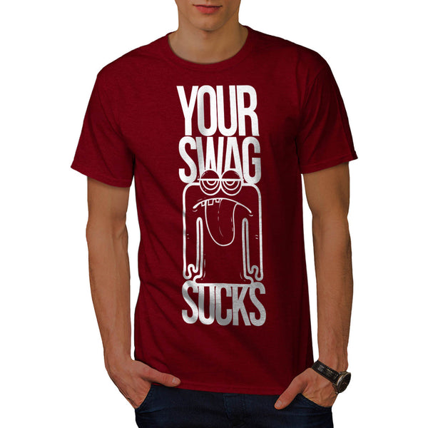 Your Swag Sucks Fun Mens T-Shirt