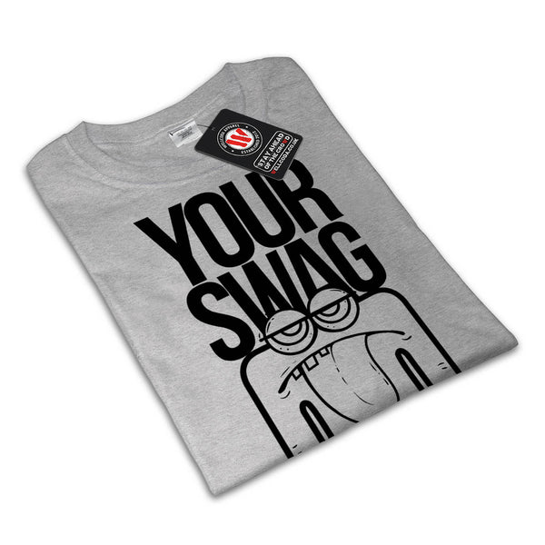 Your Swag Sucks Fun Mens T-Shirt