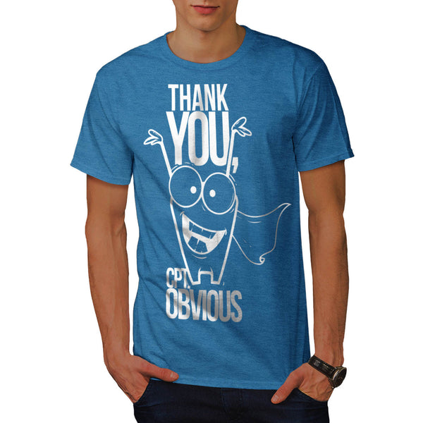 Thank You Mr Obvious Mens T-Shirt