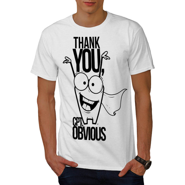 Thank You Mr Obvious Mens T-Shirt