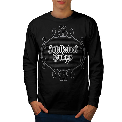 Intellectual Bad Ass Mens Long Sleeve T-Shirt
