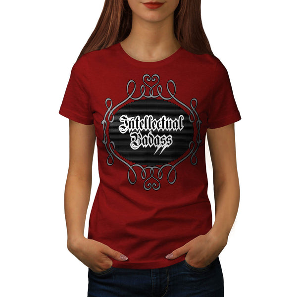 Intellectual Bad Ass Womens T-Shirt