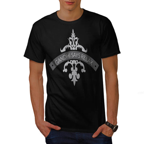 Gandhi Says Relax Mens T-Shirt