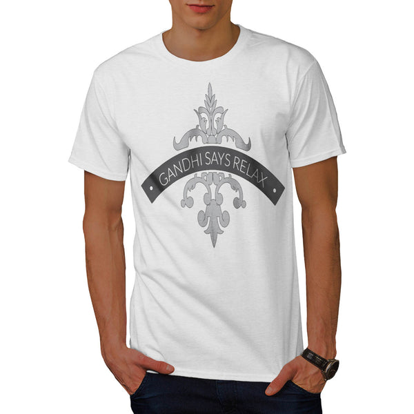 Gandhi Says Relax Mens T-Shirt