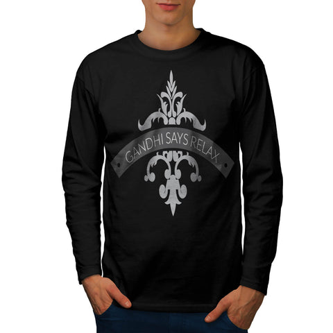 Gandhi Says Relax Mens Long Sleeve T-Shirt