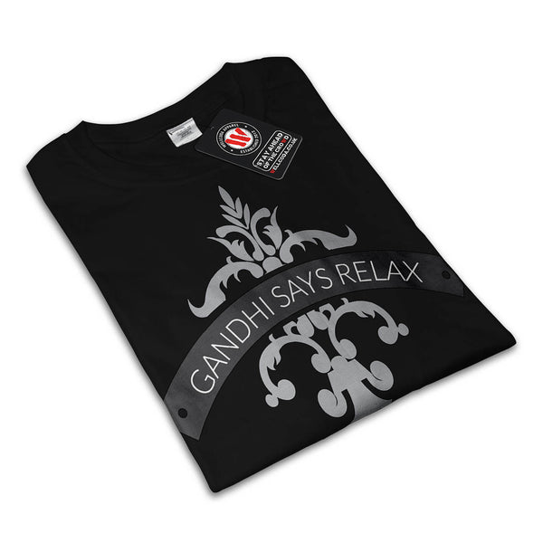 Gandhi Says Relax Mens T-Shirt
