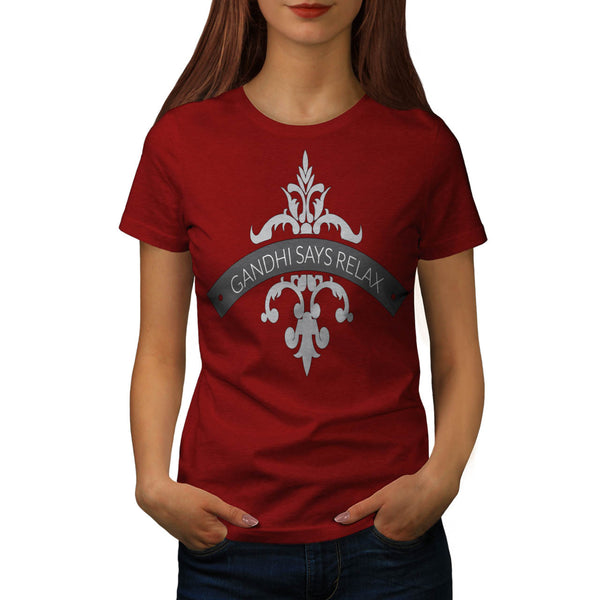 Gandhi Says Relax Womens T-Shirt