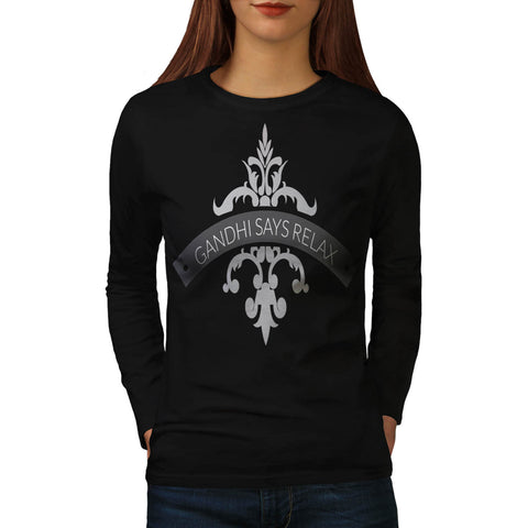 Gandhi Says Relax Womens Long Sleeve T-Shirt