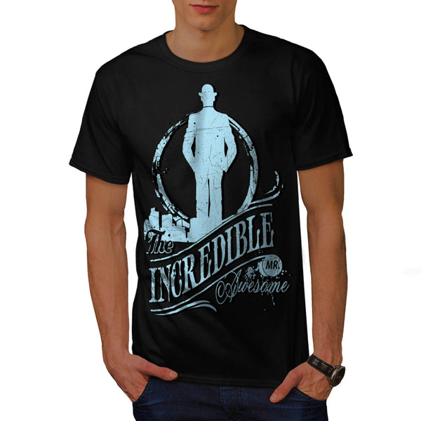 Incredible Mr Awesome Mens T-Shirt