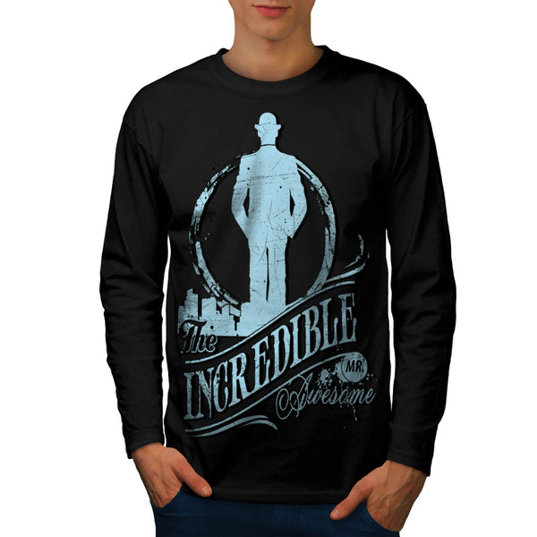Incredible Mr Awesome Mens Long Sleeve T-Shirt