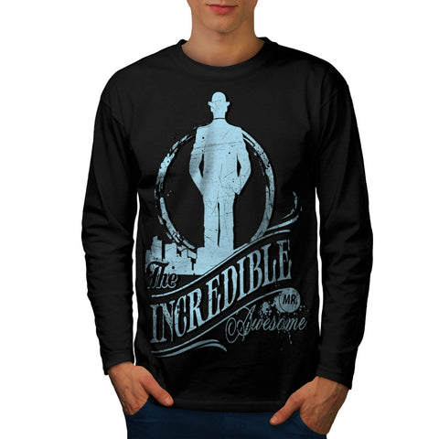 Incredible Mr Awesome Mens Long Sleeve T-Shirt