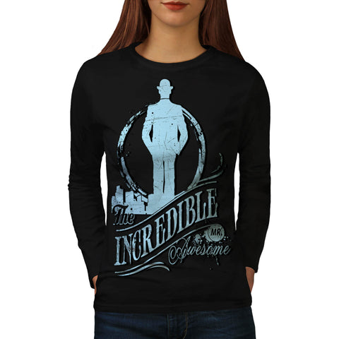 Incredible Mr Awesome Womens Long Sleeve T-Shirt