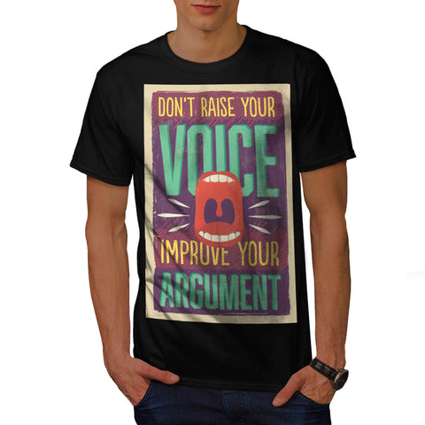 Don't Raise Voice Mens T-Shirt