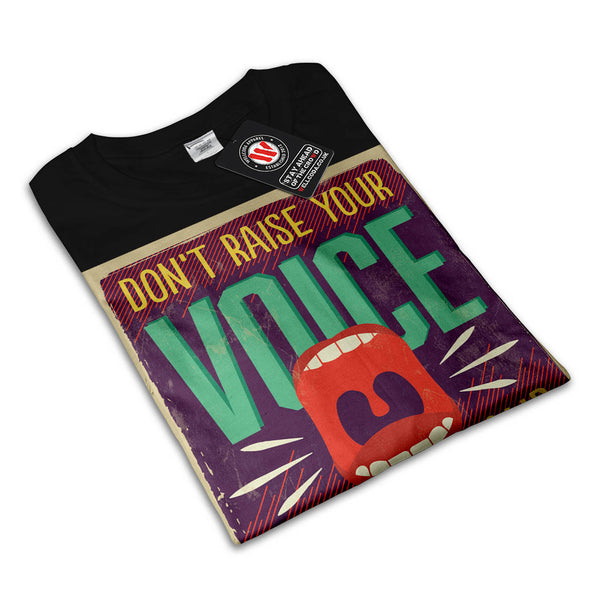 Don't Raise Voice Womens T-Shirt