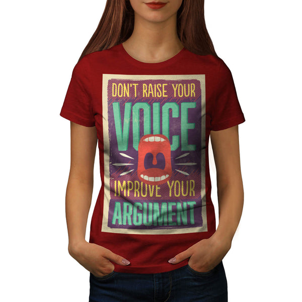 Don't Raise Voice Womens T-Shirt
