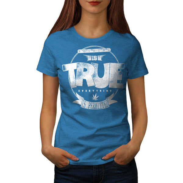 Weed Nothing True USA Womens T-Shirt