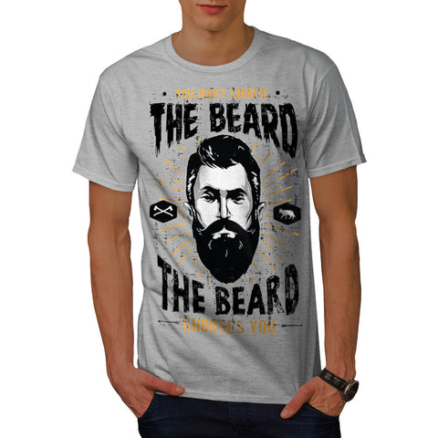 Don't Choose Beard Mens T-Shirt