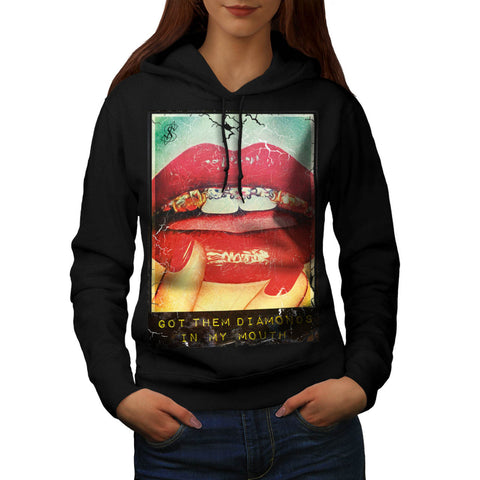 Diamonds In My Mouth Womens Hoodie