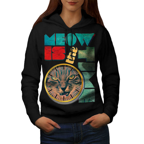 Meow Is The Time Cat Womens Hoodie