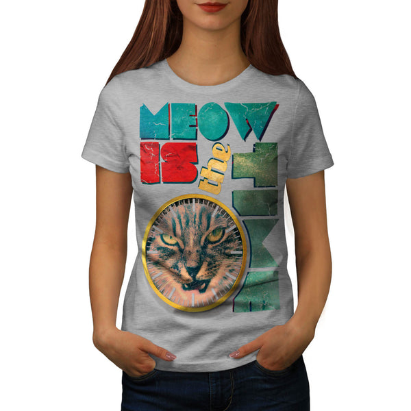 Meow Is The Time Cat Womens T-Shirt