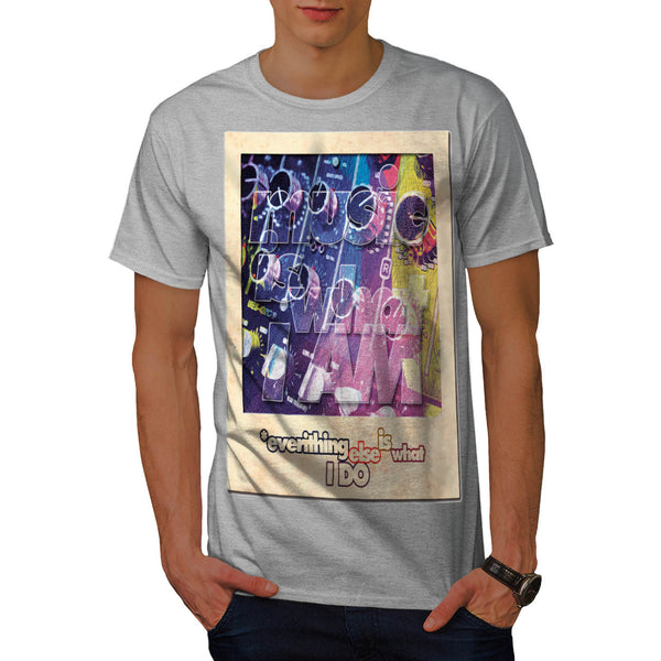 Music Is What I Am Mens T-Shirt