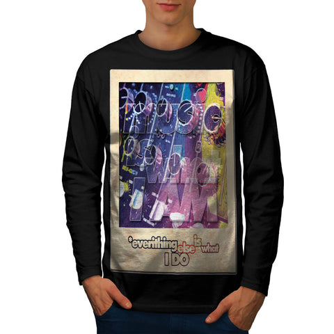 Music Is What I Am Mens Long Sleeve T-Shirt