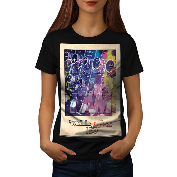 Music Is What I Am Womens T-Shirt