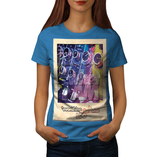 Music Is What I Am Womens T-Shirt