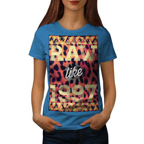 Raw Like 1997 Print Womens T-Shirt
